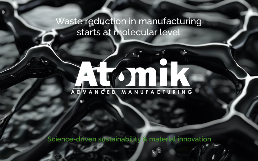 How Atomik AM Reduces Waste at the Molecular Level 